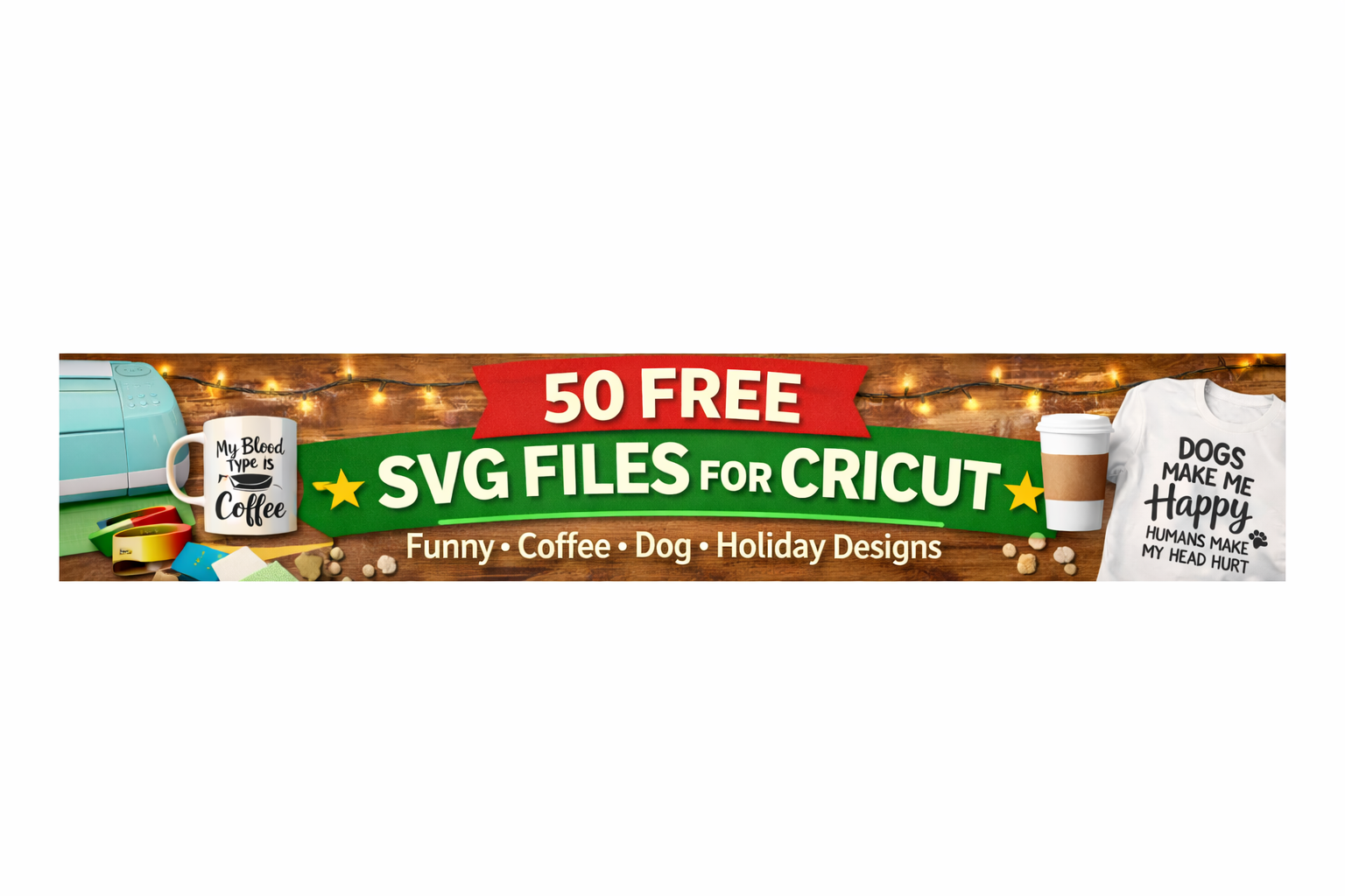 50 free SVG files for Cricut including funny, coffee, dog and holiday designs
