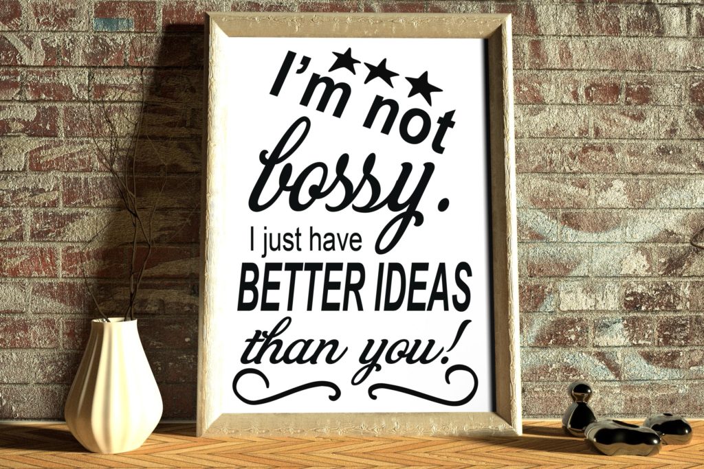 Free I'm not Bossy. I just have better ideas than you! SVG Cutting File for the Cricut.