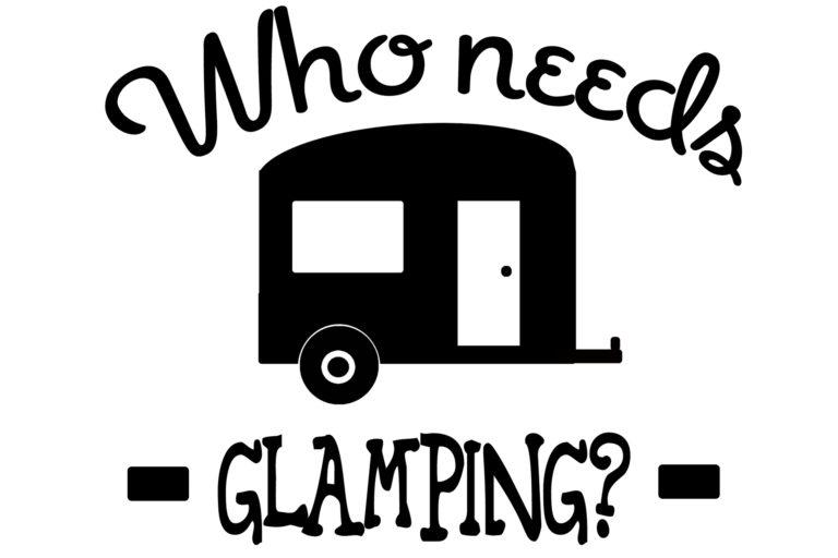 Free Who Needs Glamping SVG File