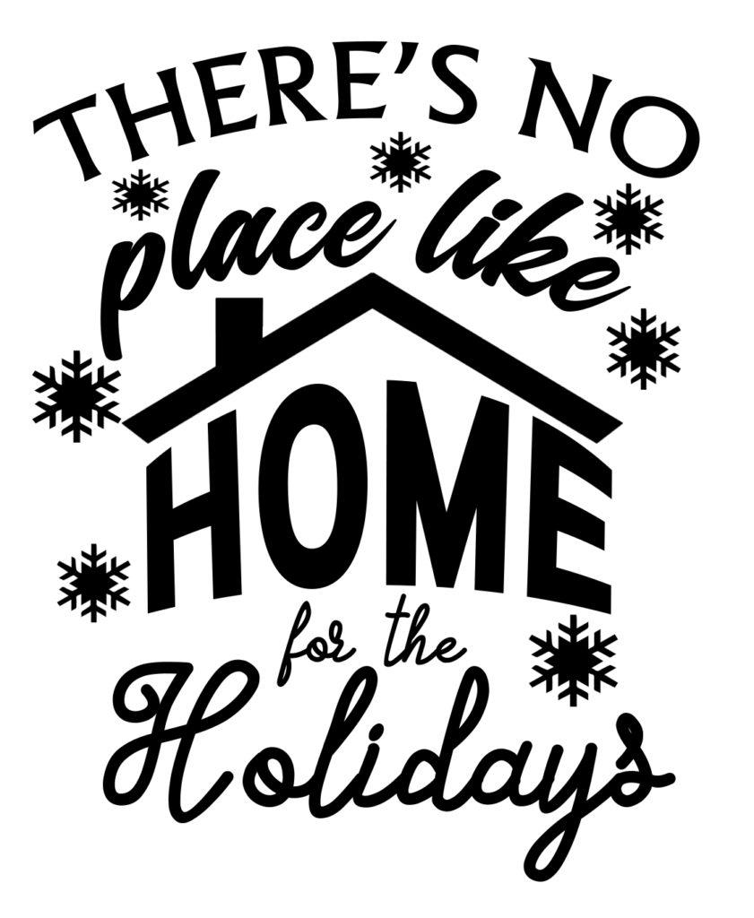 Free There's No Place Like Home for the Holidays SVG