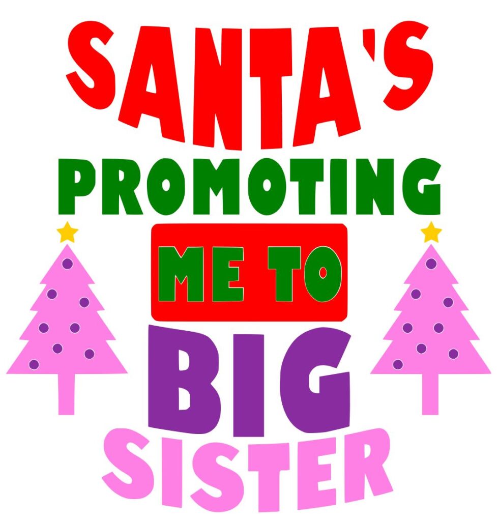Free Santas Promoting me to big Sister/Brother SVG File