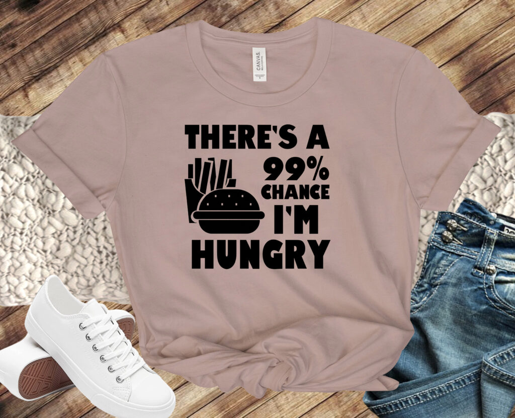 Free 99% Chance I'm Hungry SVG File