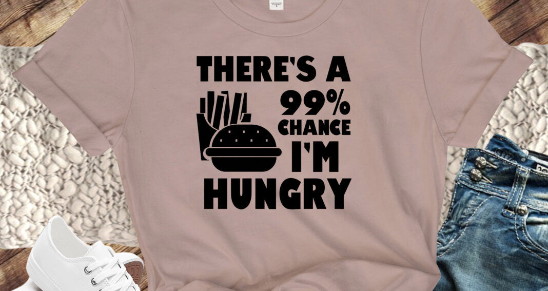 Free 99% Chance I'm Hungry SVG File