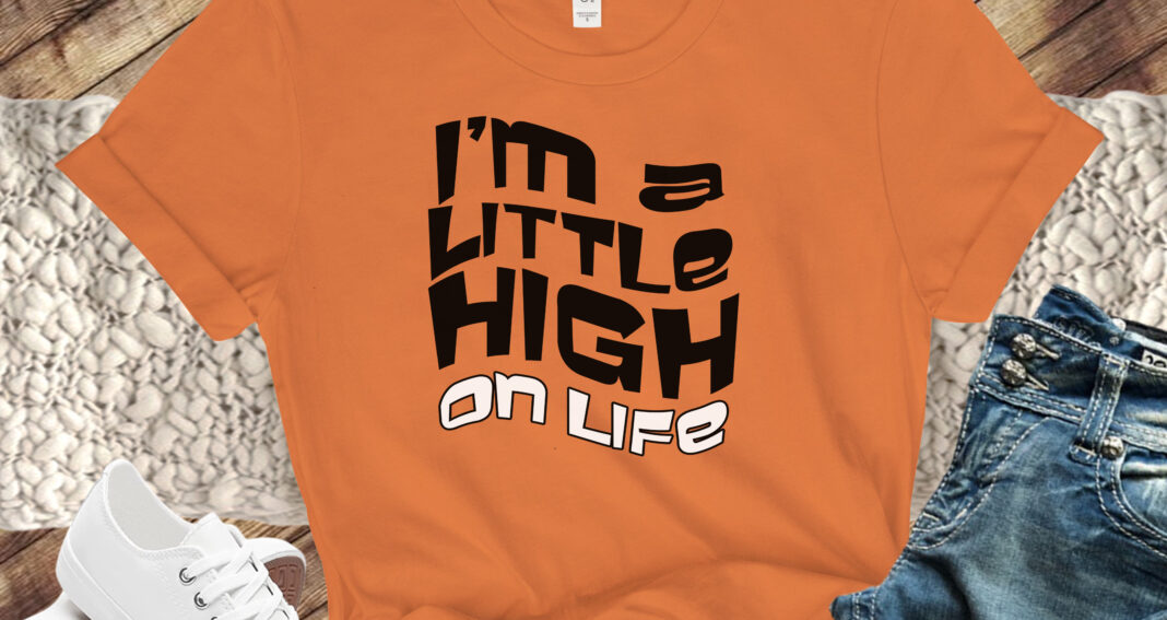 Free I'm a Little High on Life SVG