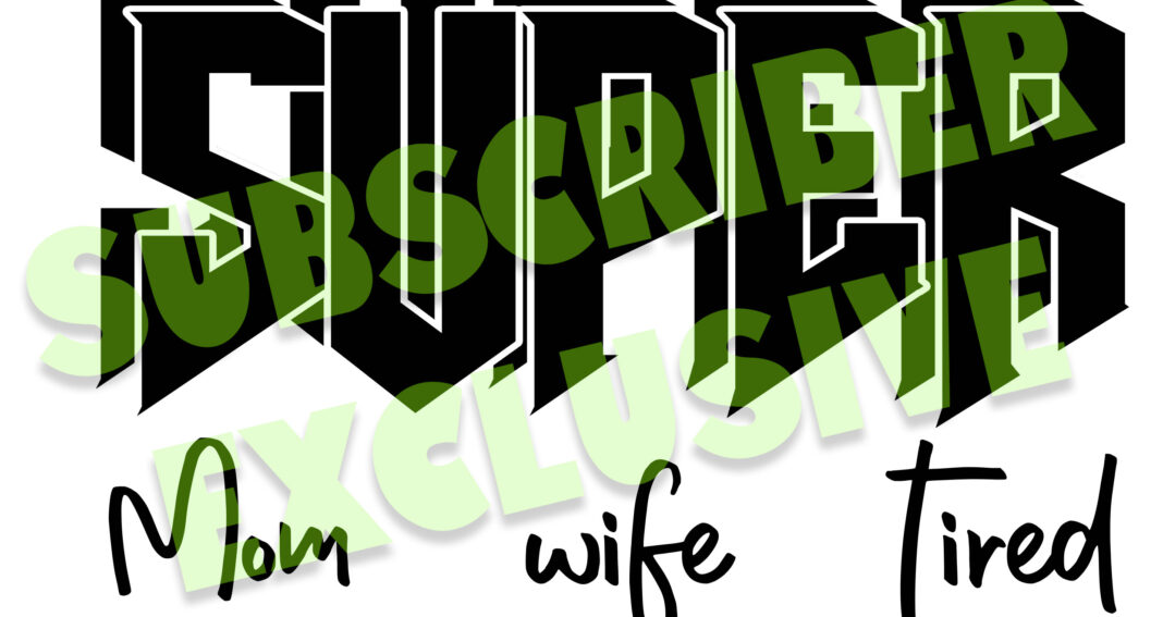 Free Super Mom Wife Tired SVG
