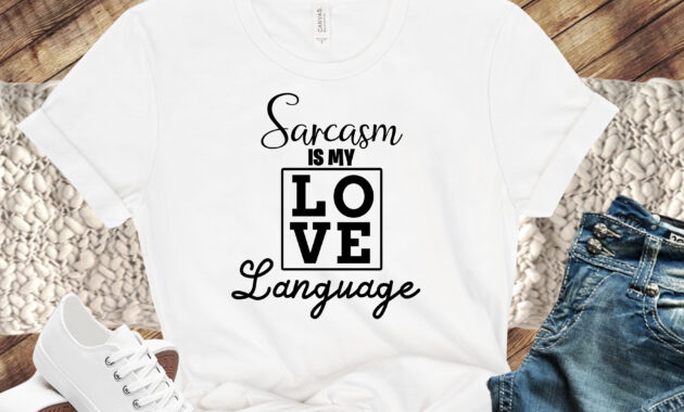 Free Sarcasm is my Love Language SVG