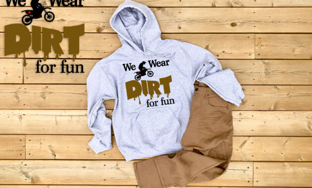 Free We Wear Dirt for Fun SVG