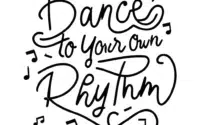 Dance to your own Rhythm