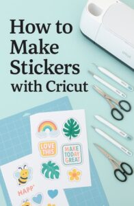 How to make stickers with the Cricut