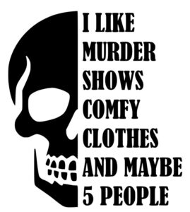 I like Murder Shows Free SVG File Download