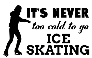 Too Cold to go Ice Skating SVG File Download