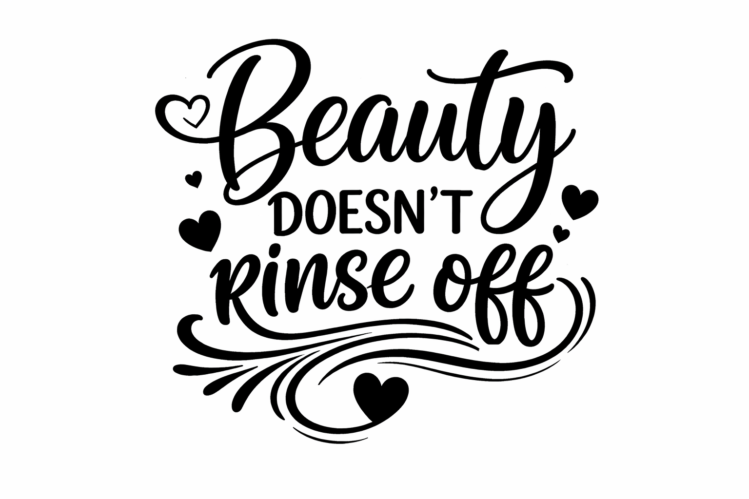 Free Beauty Doesn't Rinse Off SVG File Download