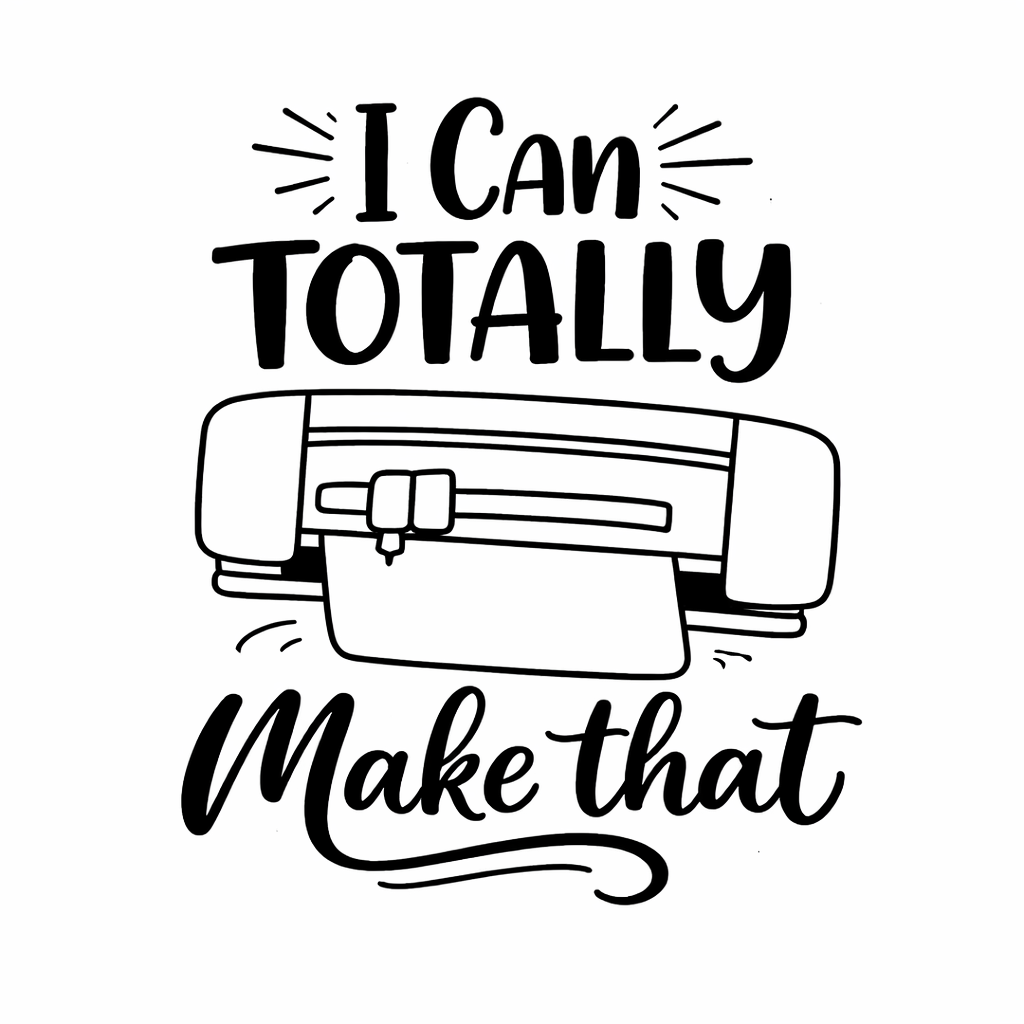 Free I Can Totally Make That SVG File