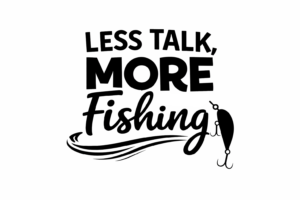 Less Talk More Fishing SVG