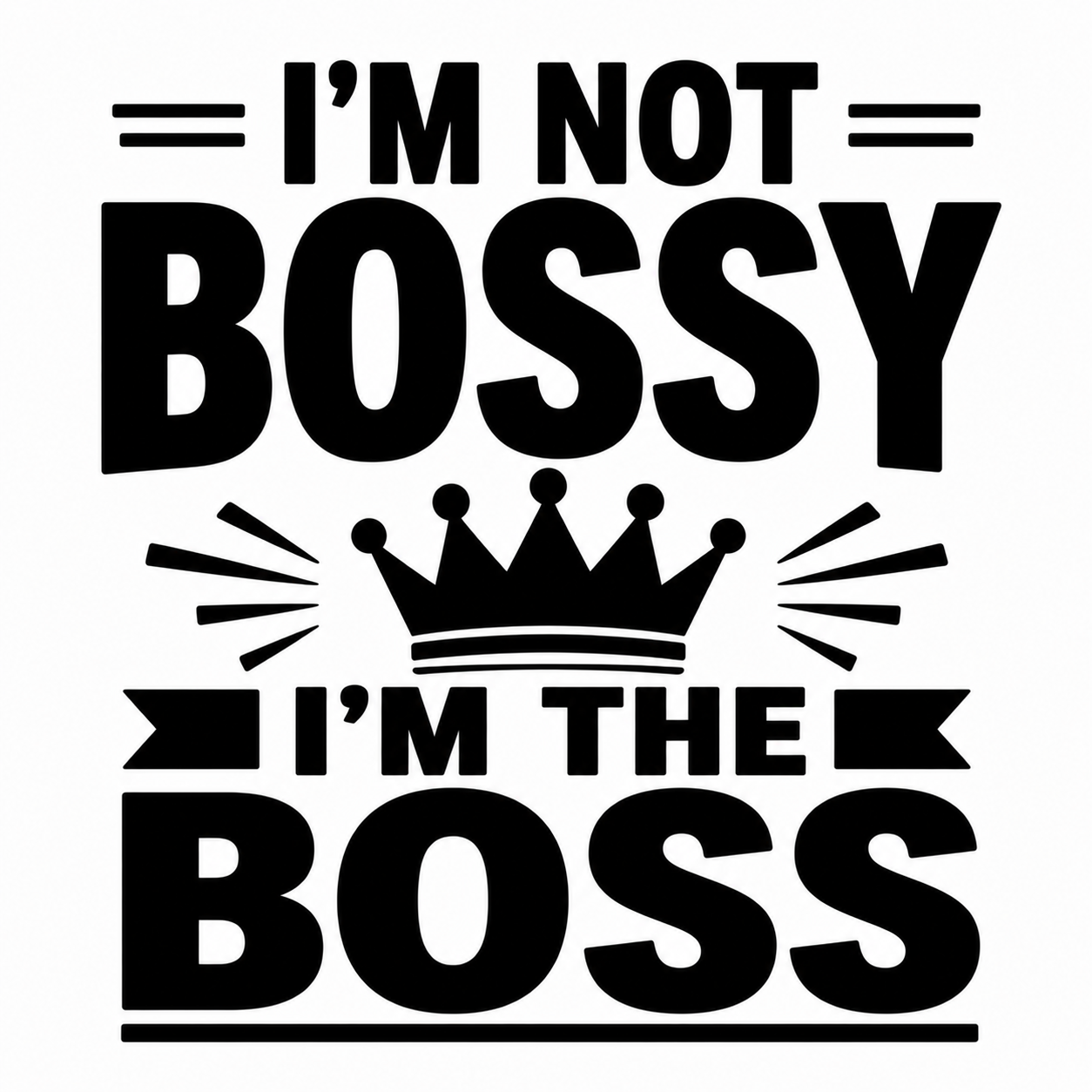 I'm Not Bossy SVG Download